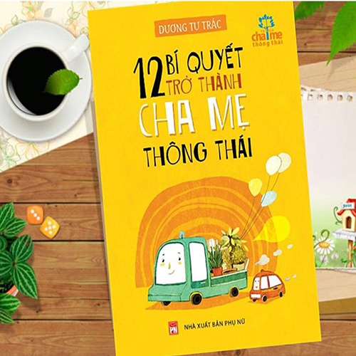 Sách: 12 Bí quyết trở thành cha mẹ thông thái