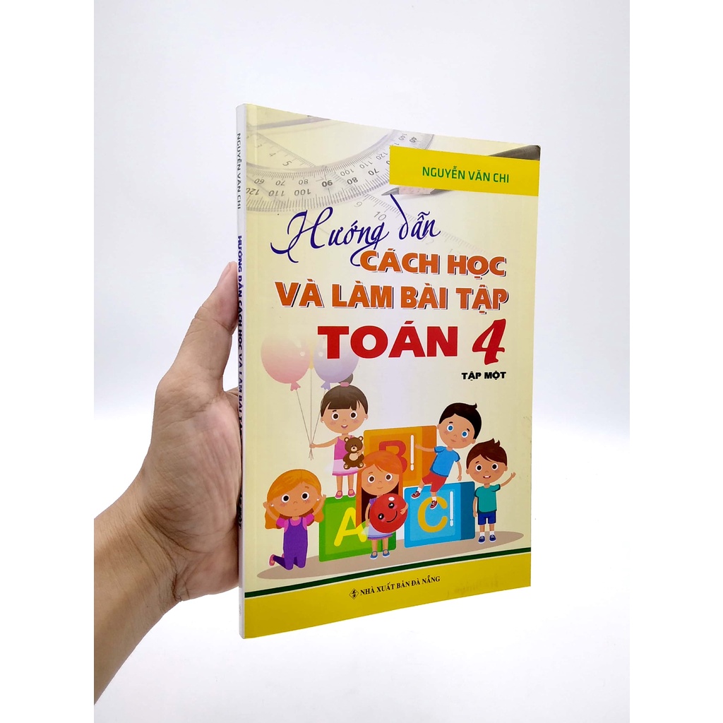 Sách Hướng Dẫn Cách Học Và Làm Bài Tập Toán 4 - Tập 1