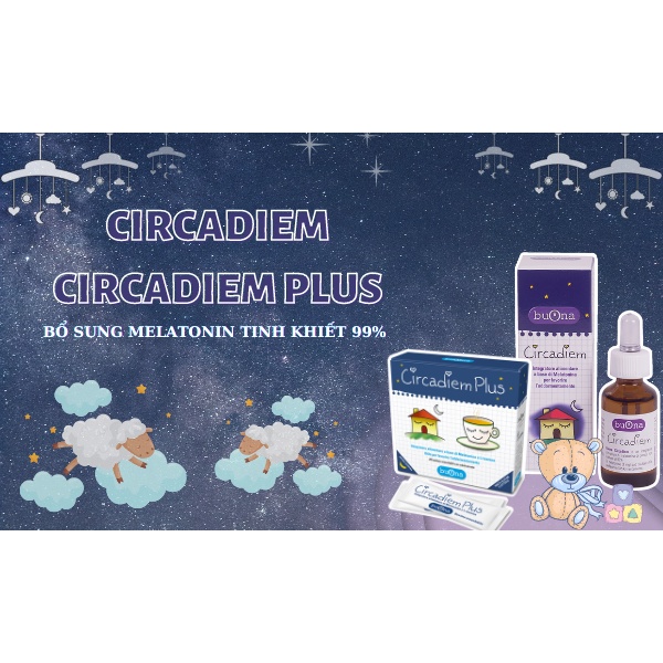 Buona Circadiem  - Siro Melatonin tinh khiết 99%, hỗ trợ bé ngủ ngon , trẻ sơ sinh giảm khóc đêm
