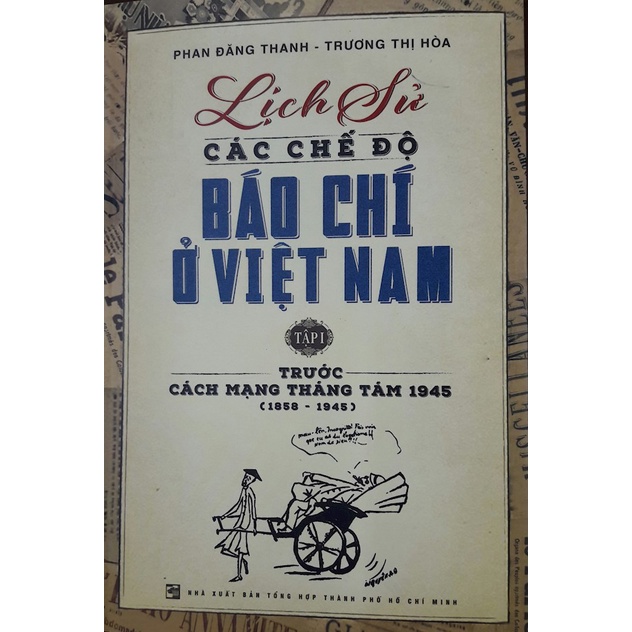 [Mã BMBAU50 giảm 7% đơn 99K] Sách Lịch Sử Các Chế Độ Báo Chí Ở Việt Nam - Tập 1