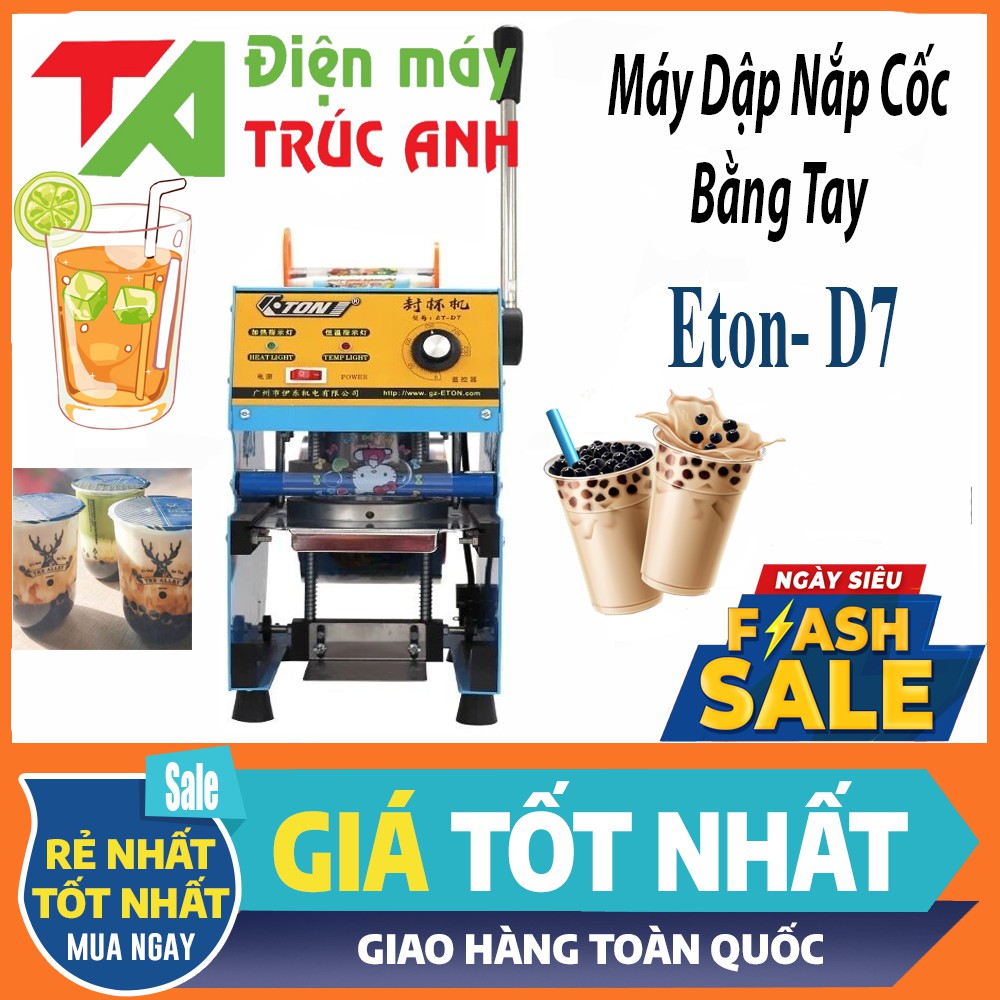 Máy dập nắp cốc EtonD7 - Máy dán miệng ly Eton D7 ( Hàng Chính Hãng)