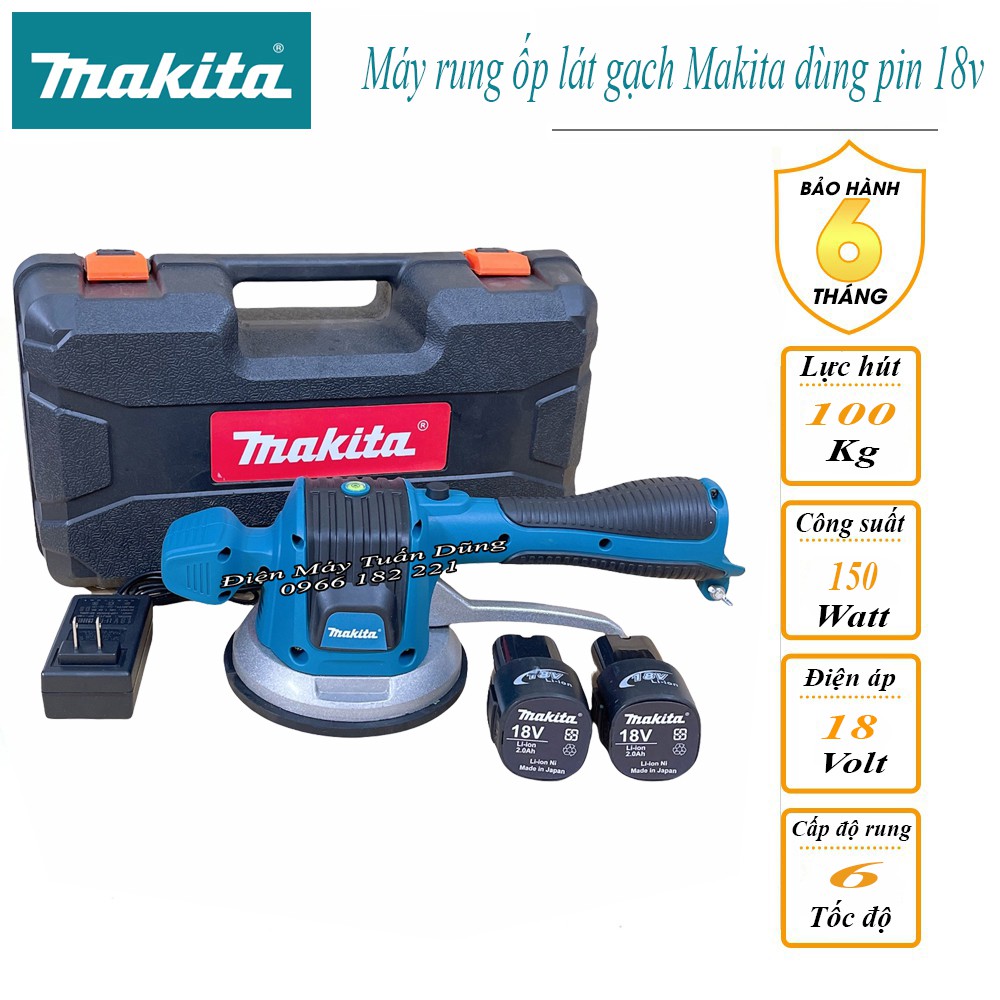 Máy Rung Ốp Lát Gạch MAKITA 18v 2 Chức Năng Hít Rung Gạch - 6 Cấp Rung Kèm 02 Pin