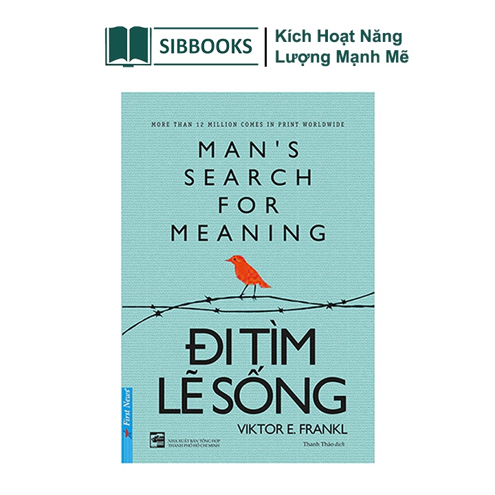 Sách - Đi Tìm Lẽ Sống - Kích Hoạt Năng Lượng Mạnh Mẽ - Sibbooks