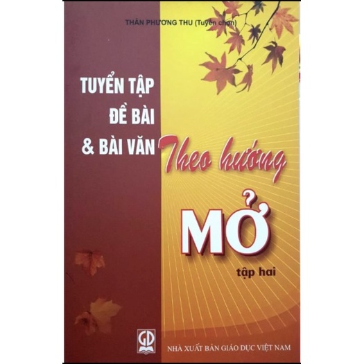 Sách - Tuyển Tập Đề Bài &amp; Bài Văn Theo Hướng Mở ( Tập 2)