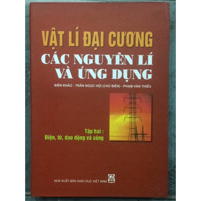 Sách - Vật lí đại cương Các nguyên lí và ứng dụng Tập 2: Điện, từ, dao động và sóng