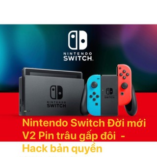 Máy chơi game Nintendo Switch hack - Bản đời mới V2 Pin trâu gấp đôi fullbox tặng kèm thẻ nhớ 128gb