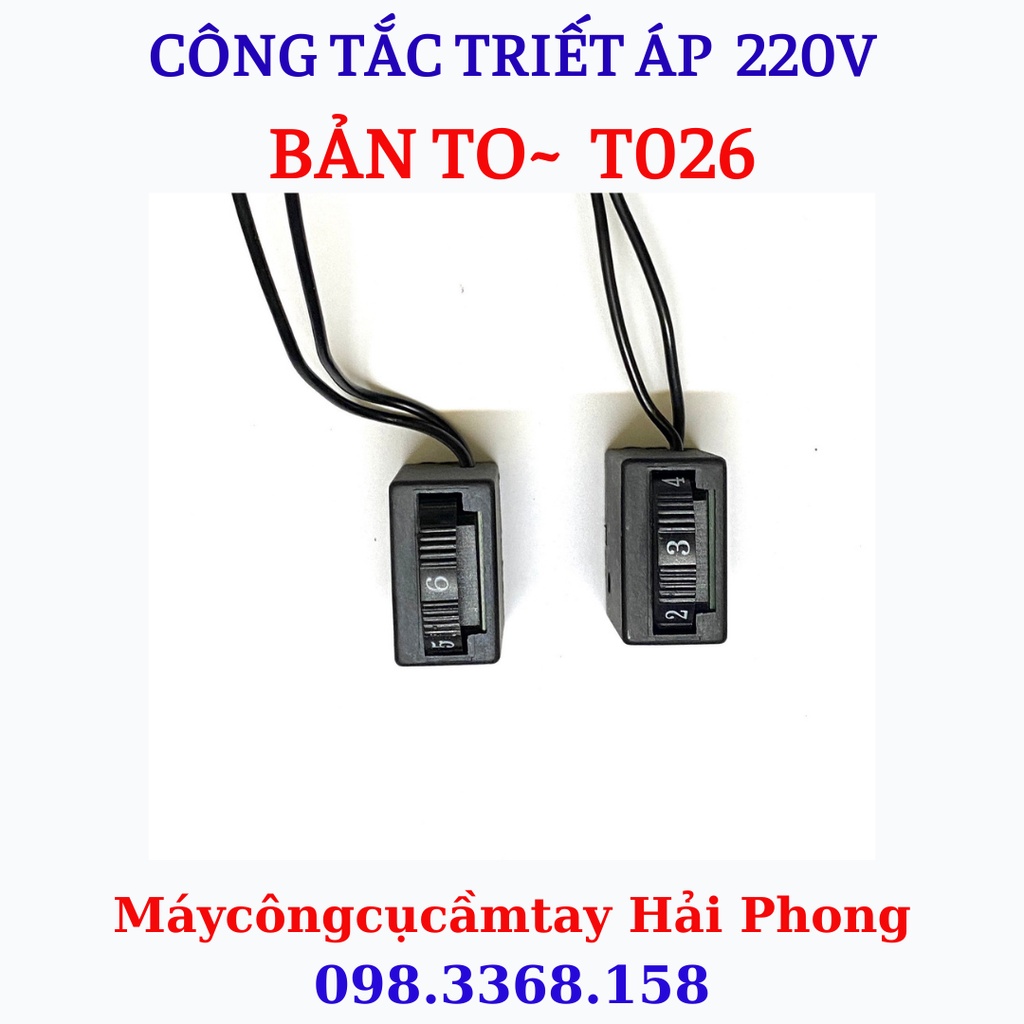 TRIẾT ÁP MÁY MÀI , GIÁP , ĐÁNH BÓNG BẢN TO ~ TO26  ... 250VAC~50Hz