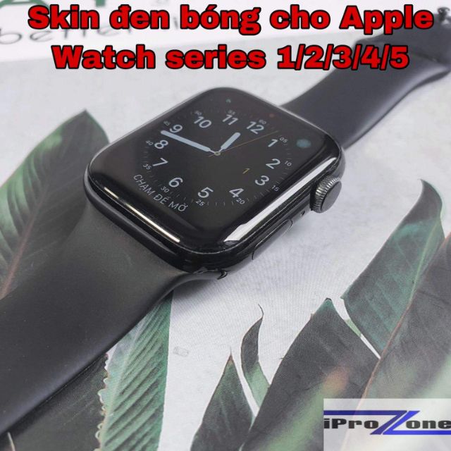 Dán skin đen bóng giả thép cho Apple Watch seri 1-2-3-4-5 Che Vết Xước (Tự Dán dễ và đẹp )