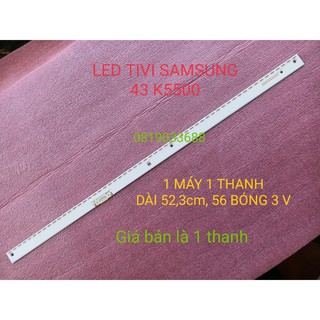 THANH LED TIVI SAMSUNG 43K5000 43K5500 43M5500 43M5523 43K6300 MỚI 100%, 1 MÁY 1 THANH DÀI 52,2cm /56 BÓNG, MỖI BÓNG 3v