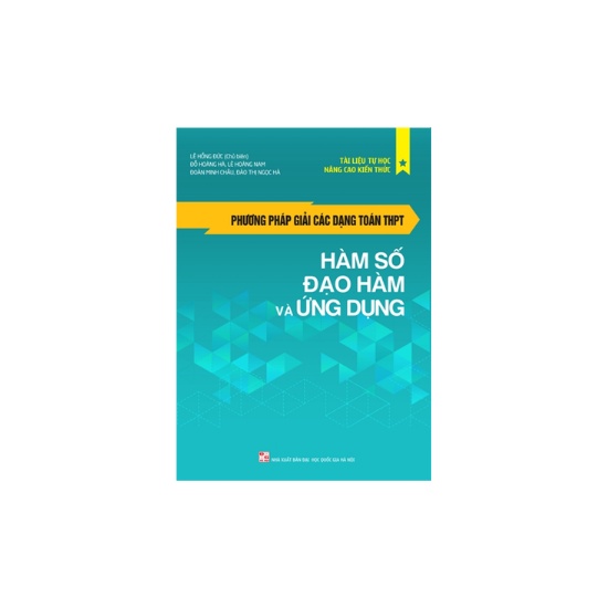 Sách - Phương Pháp Giải Các Dạng Toán THPT- Hàm Số - Đạo Hàm Và Ứng Dụng