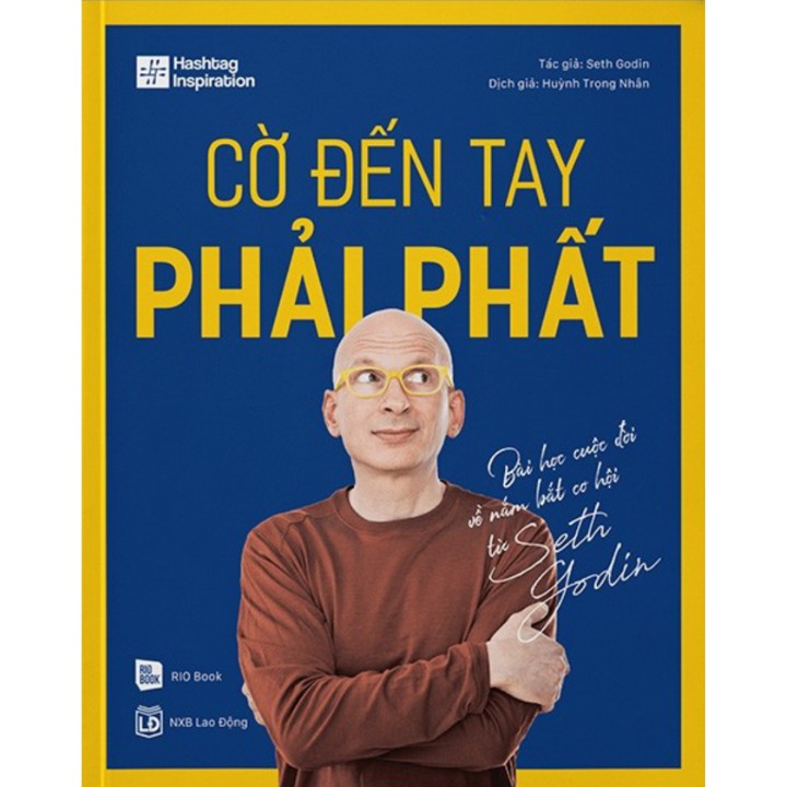 Sách - Cờ đến tay phải phất - Bài học cuộc đời về nắm bắt cơ hội từ Seth Godin