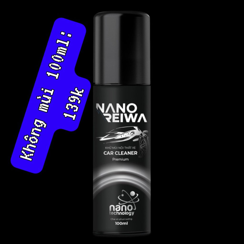 Dung dịch vệ sinh, diệt khuẩn, khử mùi ô tô Nano Reiwa 100ml ( Quế hay không mùi)