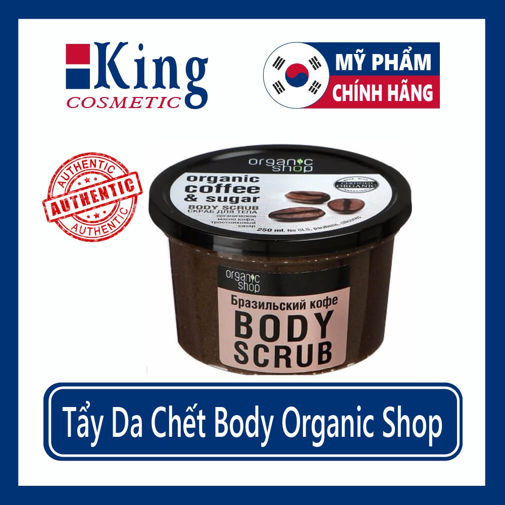 Tẩy Tế Bào Chết Body Cafe Organic Shop Coffee Sugar Body Scrub 250ml