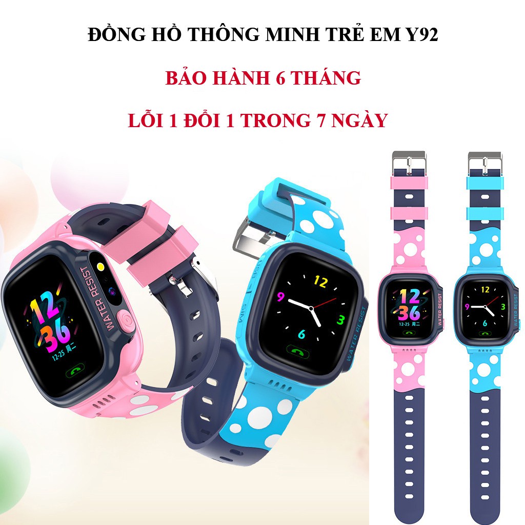 Đồng hồ thông minh trẻ em Y92 định vị cảm ứng chống nước nghe gọi 2 chiều có Tiếng Việt -WIFi