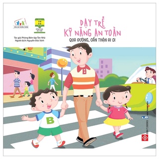 Sách dạy trẻ kỹ năng an toàn - qua đường, cẩn thận ai ơi