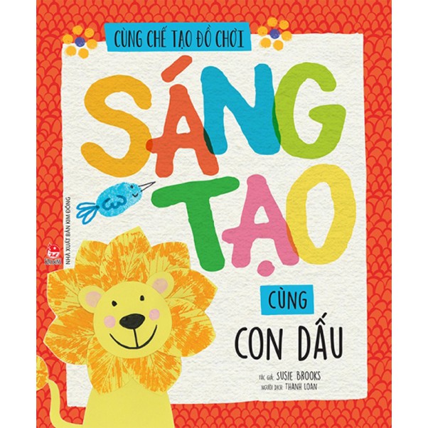 Sách - Cùng Chế Tạo Đồ Chơi: Sáng Tạo Cùng Con Dấu