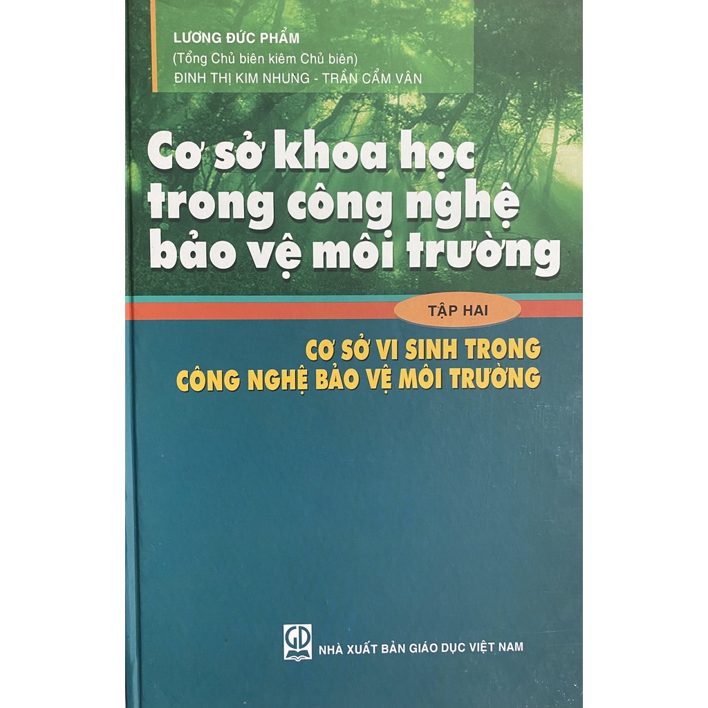 Sách - Cơ Sở Khoa Học Trong Công Nghệ Bảo Vệ Môi Trường - Tập 2: Cơ Sở Vi Sinh Trong Công Nghệ Bảo Vệ Môi Trường