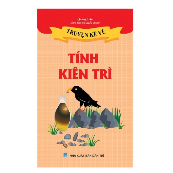 Sách Thiếu Nhi - Truyện kể về Tính Kiên Trì