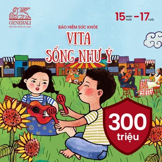 Toàn Quốc [E-Voucher] – Generali – Bảo hiểm sức khỏe VITA Sống Như Ý – Gói 300 triệu - (15 ngày tuổi - 17 tuổi)