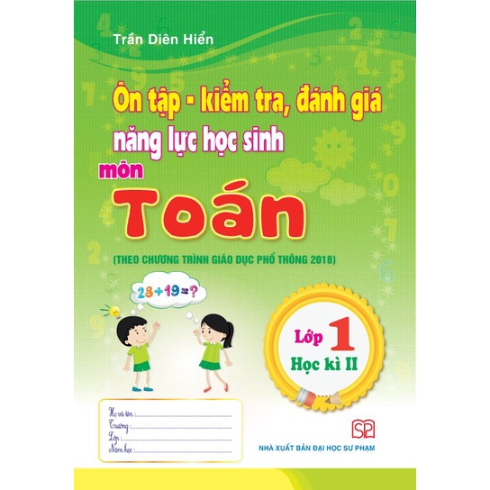 Sách - Ôn tập, kiểm tra đánh giá năng lực môn Toán Lớp 1 học kỳ 1, 2 - NXB Đại học Sư phạm