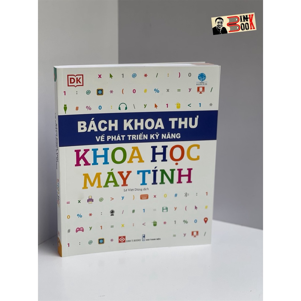 Sách - Bách khoa thư về phát triển kỹ năng Khoa học máy tính– DK – Đinh Tị Books – Bìa mềm in màu toàn bộ