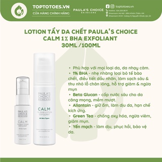 Lotion tẩy da chết Paula's Choice Calm 1% BHA Exfoliant 30ml/100ml dịu nhẹ cho da nhạy cảm [NHẬP KHẨU CHÍNH HÃNG 100%]