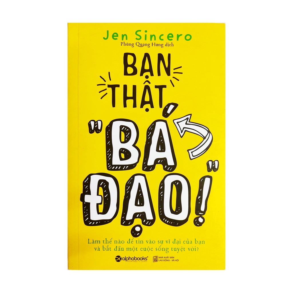 Sách - Bạn Thật Bá Đạo - Tác giả Jen Sincero