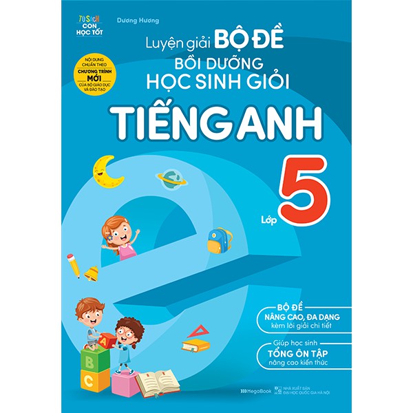 Sách Luyện giải bộ đề Bồi dưỡng học sinh giỏi tiếng Anh Lớp 5 - MGB