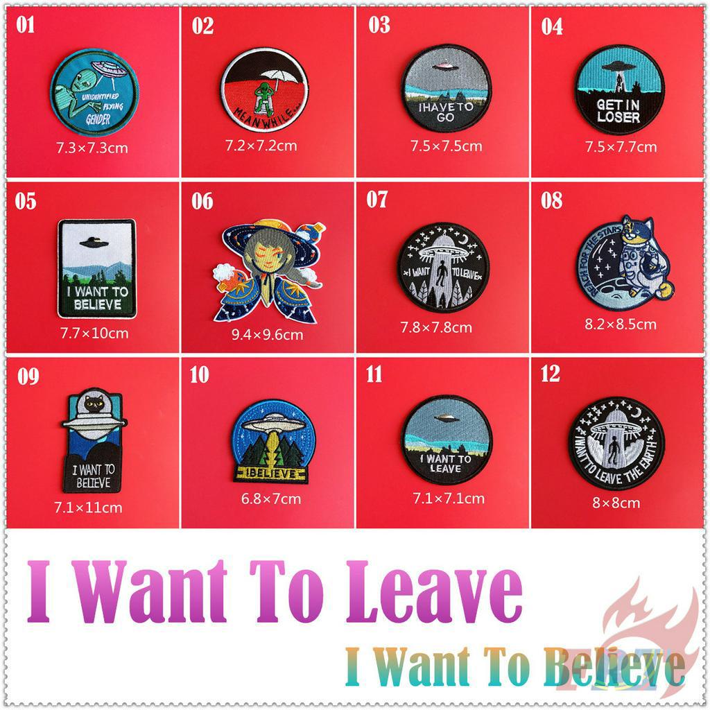 Miếng vá ủi thêu chữ i want to leave / i want to believe độc đáo