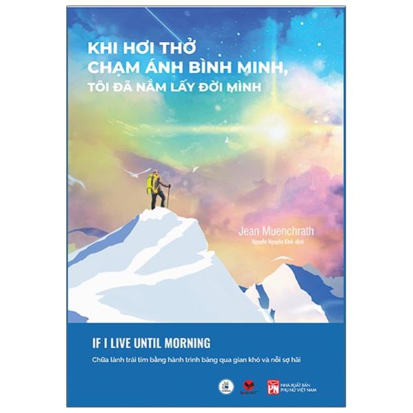 Sách Khi Hơi Thở Chạm Ánh Bình Minh, Tôi Đã Nắm Lấy Đời Mình - Bách Việt