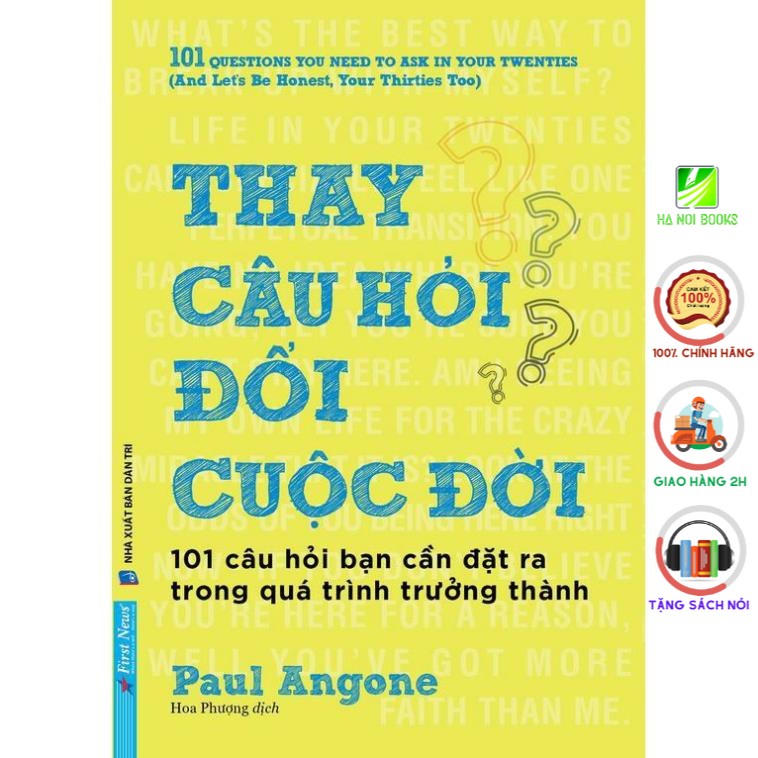 Sách - Thay Câu Hỏi Đổi Cuộc Đời - First News