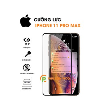 Kính cường lực Iphone 11 Pro Max - Dán màn hình Iphone 11 Pro Max full viền mỏng 6D độ cứng 9H