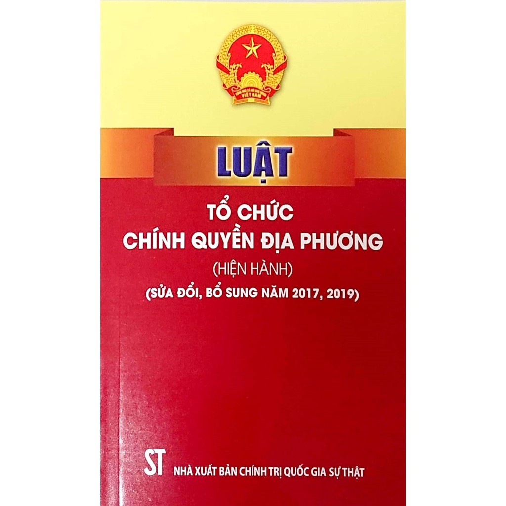 Sách Luật Tổ Chức Chính Quyền Địa Phương   - NXB Chính Trị Quốc Gia Sự Thật