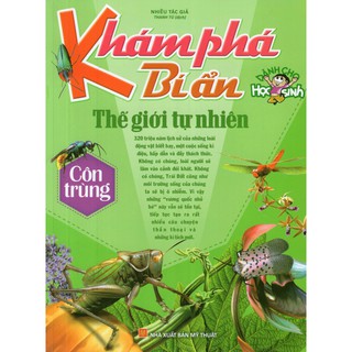 Sách: Khám Phá Bí Ẩn Thế Giới Tự Nhiên Dành Cho Học Sinh - Côn Trùng (TB)