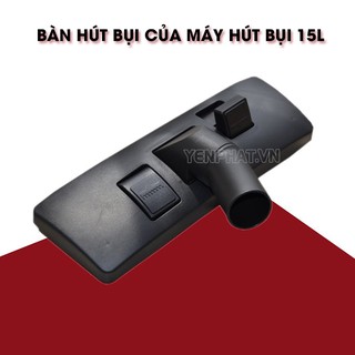 Bàn hút bụi 15 lít dùng cho máy hút bụi BF570,HC15,SC15,KMS15