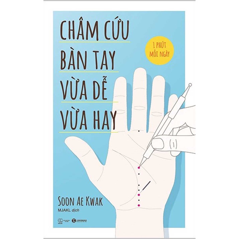 Sách - Châm Cứu Bàn Tay - Vừa Dễ Vừa Hay