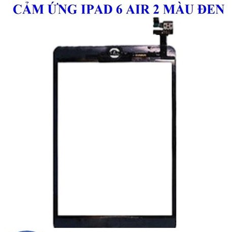 Cảm ứng iPad 6 - iPad Air 2 - Nhập khẩu