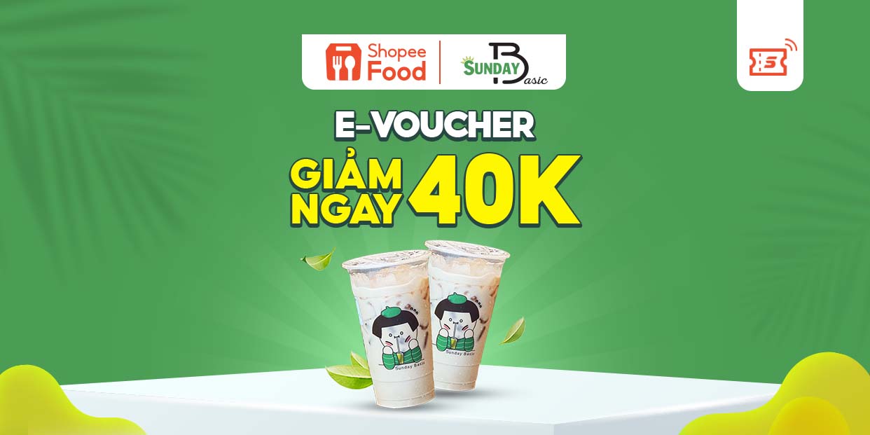 Giảm 40K đơn từ 100K khi đặt Sunday Basic tại ShopeeFood trên Shopee