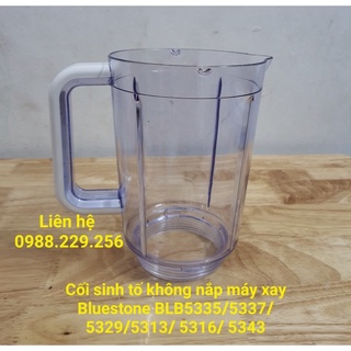 Phụ kiện cối sinh tố máy xay BlueStone BLB 5343/ 5329/ 5335/ 5337/ 5311/ 5313/ 5316