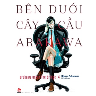 Truyện tranh Bên dưới cây cầu Arakawa - Tập 4 - NXB Kim Đồng