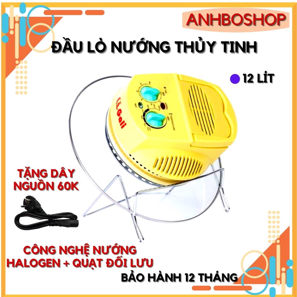 Nắp lò nướng thủy tinh dung tích 12 lít nướng bằng công nghệ Halogen kết hợp quạt đối lưu,tặng kèm dây nguồn điện