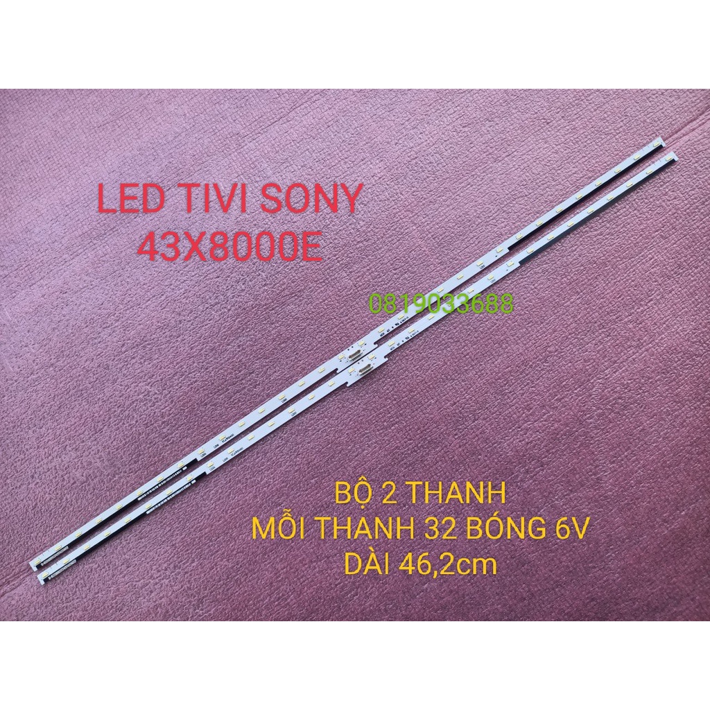 THANH LED TIVI SONY 43X7500E 43X8000E HÀNG MỚI 100% BỘ 2 THANH MỖI THANH 32 BÓNG MỖI BÓNG 6V DÀI 46,2cm NLAW20450