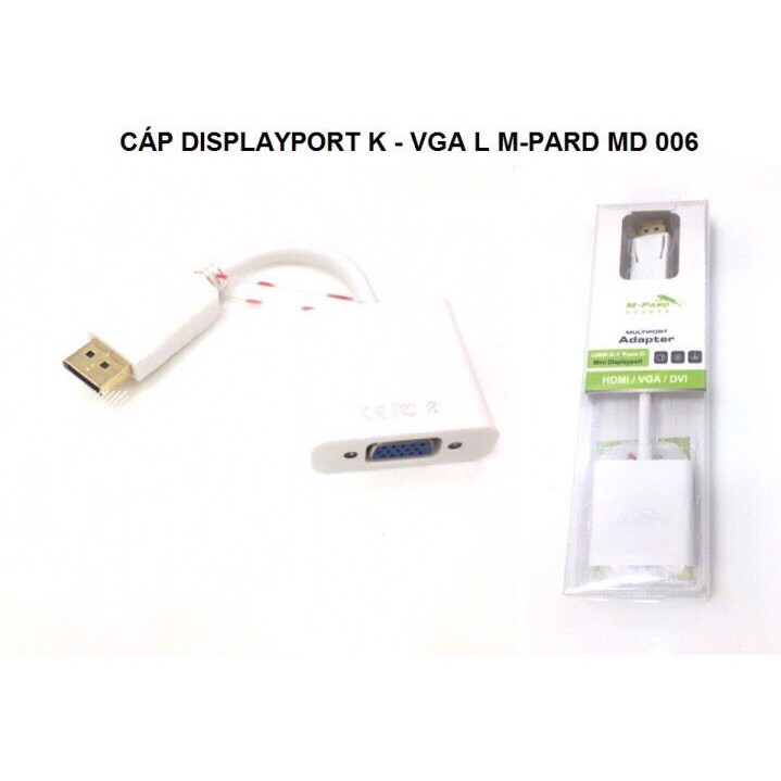 Cáp Displayport K -&gt; Vga L M-Pard MD 006, Cáp chuyển displayport sang Vga