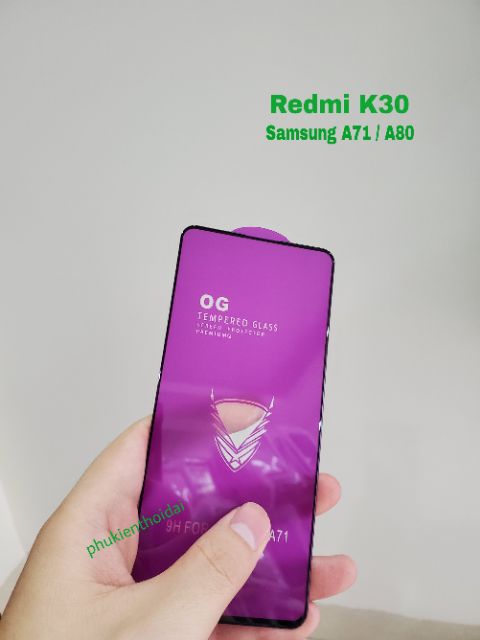 Kính cường lực Full màn OG Redmi K30 / Samsung Galaxy A80 / A71 chất đẹp viền mỏng