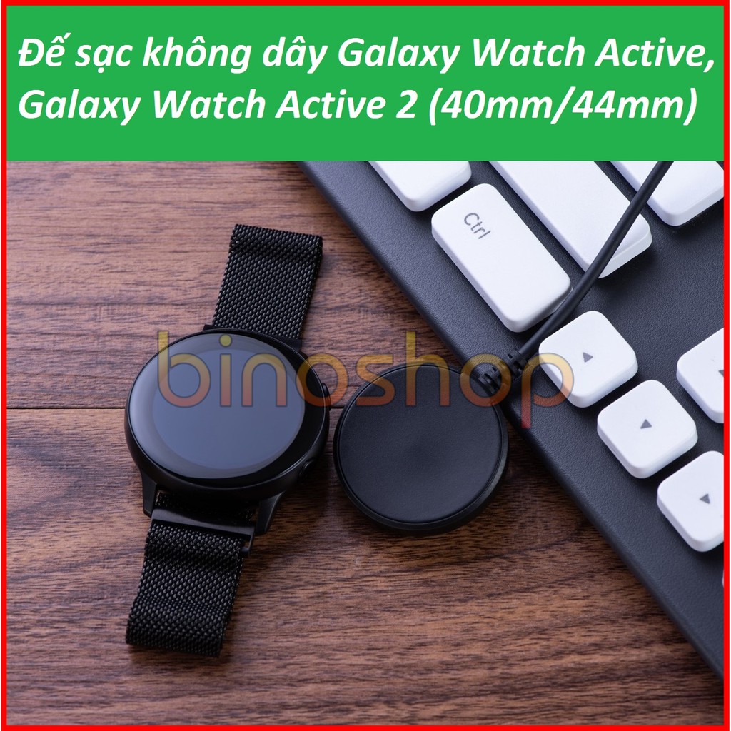 Đế sạc không dây Galaxy Watch Active , Galaxy Watch Active 2 (40mm - 44mm)