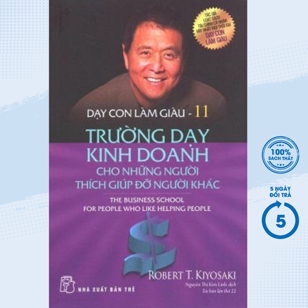 Sách Dạy Con Làm Giàu (Tập 11) - Trường Dạy Kinh Doanh Cho Những Người Thích Giúp Đỡ Người Khác
