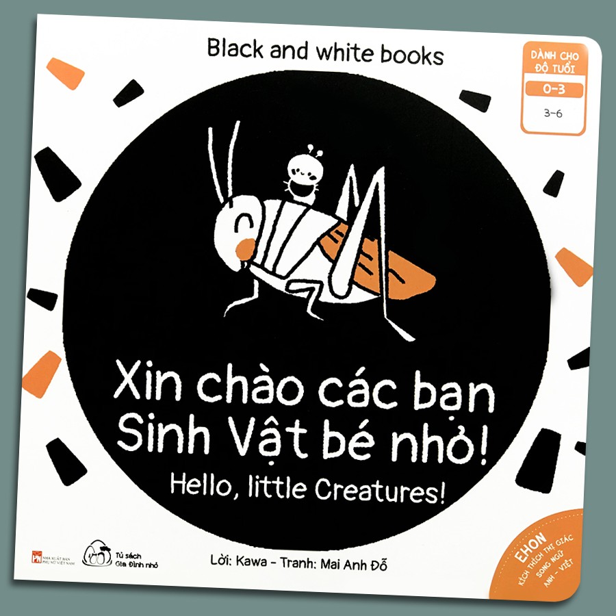 Sách - Ehon Kích Thích Thị Giác - Song Ngữ - Black and White books - Xin Chào Các Bạn Sinh Vật Bé Nhỏ (0-3 tuổi)