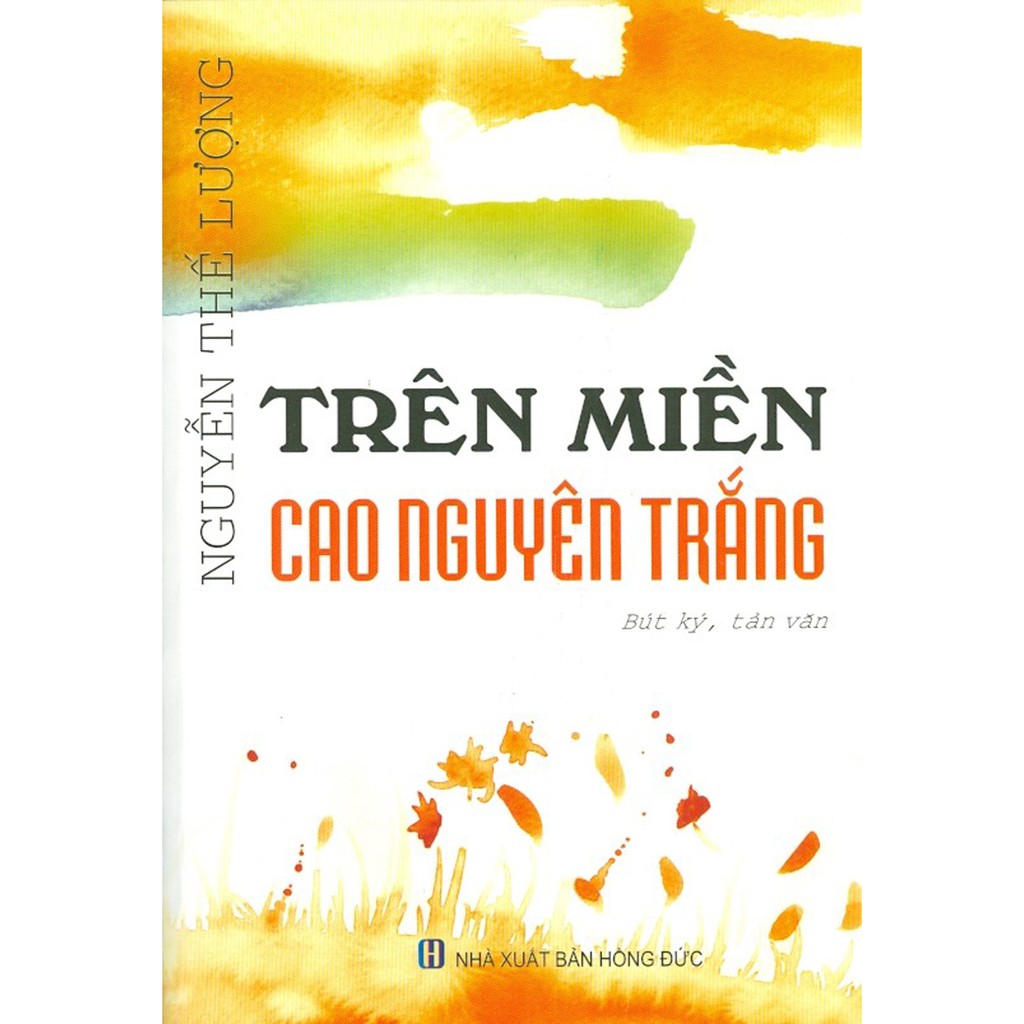 Sách - Trên Miền Cao Nguyên Trắng (Bút Ký, Tản Văn)