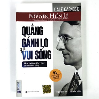Sách - Quẳng Gánh Lo Đi Và Vui Sống (Nguyễn Hiến Lê - Bộ Sách Sống Sao Cho Đúng)