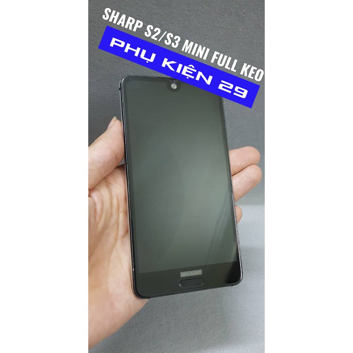 [Sharp S2/ S3 /S3 Mini] Kính cường lực FULL màn Glass Pro+ 9H